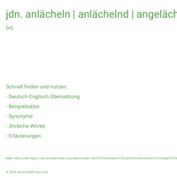 jdn. anlächeln | anlächelnd | angelächelt