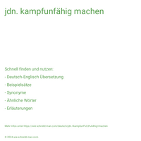 jdn. kampfunfähig machen