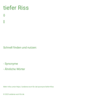 tiefer Riss
