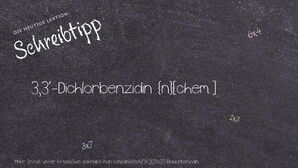 Wie schreibt man 3,3'-Dichlorbenzidin? Bedeutung, Synonym, Antonym & Zitate.