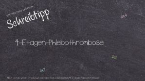 Wie schreibt man 4-Etagen-Phlebothrombose
