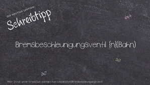 Wie schreibt man Bremsbeschleunigungsventil? Bedeutung, Synonym, Antonym & Zitate.