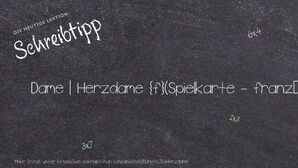 Wie schreibt man Dame | Herzdame? Bedeutung, Synonym, Antonym & Zitate.