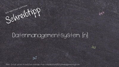 Schreibtipp Datenmanagementsystem