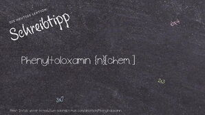 Wie schreibt man Phenyltoloxamin? Bedeutung, Synonym, Antonym & Zitate.