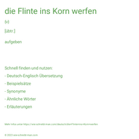 die Flinte ins Korn werfen