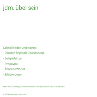 jdm. übel sein