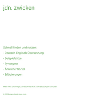 jdn. zwicken