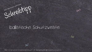 Wie schreibt man ballistische Schutzweste? Bedeutung, Synonym, Antonym & Zitate.