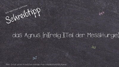 Schreibtipp das Agnus