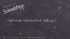 Wie schreibt man fahrende Handwerker? Bedeutung, Synonym, Antonym & Zitate.