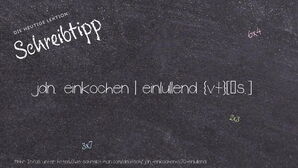Wie schreibt man jdn. einkochen | einlullend? Bedeutung, Synonym, Antonym & Zitate.