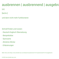 ausbrennen | ausbrennend | ausgebrannt