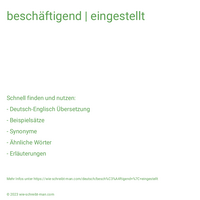 beschäftigend | eingestellt