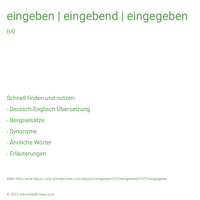 eingeben | eingebend | eingegeben