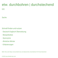 etw. durchbohren | durchstechend