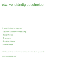 etw. vollständig abschreiben