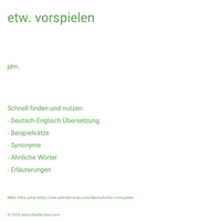 etw. vorspielen