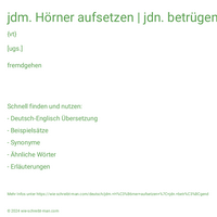 jdm. Hörner aufsetzen | jdn. betrügend