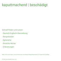 kaputtmachend | beschädigt