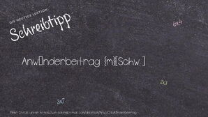Wie schreibt man Anwänderbeitrag? Bedeutung, Synonym, Antonym & Zitate.