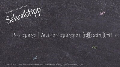 Schreibtipp Belegung | Auferlegungen