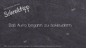 Wie schreibt man Das Auto begann zu schleudern.? Bedeutung, Synonym, Antonym & Zitate.