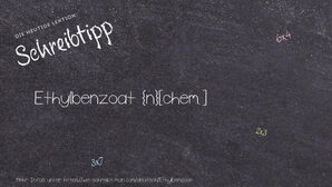 Wie schreibt man Ethylbenzoat? Bedeutung, Synonym, Antonym & Zitate.