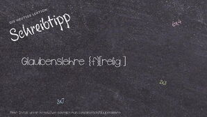 Wie schreibt man Glaubenslehre? Bedeutung, Synonym, Antonym & Zitate.
