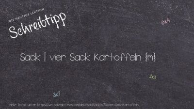 Schreibtipp Sack | vier Sack Kartoffeln