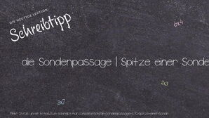 Wie schreibt man die Sondenpassage | Spitze einer Sonde? Bedeutung, Synonym, Antonym & Zitate.