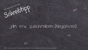 Wie schreibt man jdm. etw. zuschreiben? Bedeutung, Synonym, Antonym & Zitate.