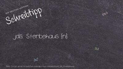 Schreibtipp jds. Sterbehaus