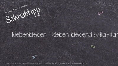 Schreibtipp klebenbleiben | kleben bleibend