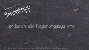 Wie schreibt man präsidentielle Regierungssysteme? Bedeutung, Synonym, Antonym & Zitate.