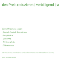 den Preis reduzieren | verbilligend | verbilligt