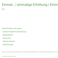 Einmal… | einmalige Erhöhung | Einmaleffekt