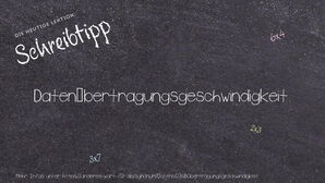 Wie schreibt man Datenübertragungsgeschwindigkeit? Bedeutung, Synonym, Antonym & Zitate.