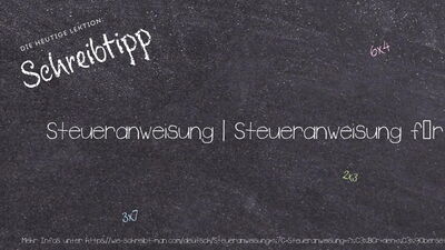 Schreibtipp Steueranweisung | Steueranweisung für den Übersetzer