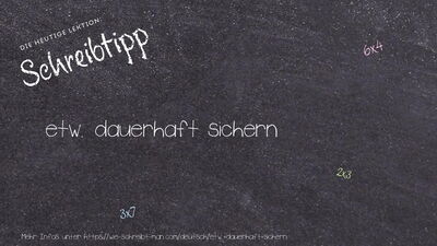 Schreibtipp etw. dauerhaft sichern