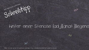 Wie schreibt man hinter einer Stenose? Bedeutung, Synonym, Antonym & Zitate.