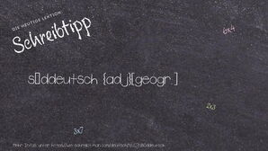 Wie schreibt man süddeutsch? Bedeutung, Synonym, Antonym & Zitate.