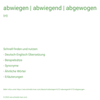 abwiegen | abwiegend | abgewogen