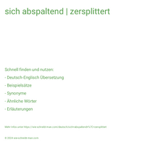 sich abspaltend | zersplittert