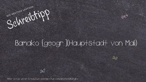 Wie schreibt man Bamako? Bedeutung, Synonym, Antonym & Zitate.