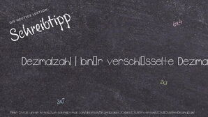 Wie schreibt man Dezimalzahl | binär verschlüsselte Dezimalzahl? Bedeutung, Synonym, Antonym & Zitate.