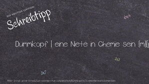 Wie schreibt man Dummkopf | eine Niete in Chemie sein? Bedeutung, Synonym, Antonym & Zitate.