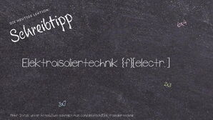 Wie schreibt man Elektroisoliertechnik? Bedeutung, Synonym, Antonym & Zitate.