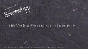 Wie schreibt man die Verkupferung von abgebeizt? Bedeutung, Synonym, Antonym & Zitate.