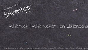 Wie schreibt man wählerisch | wählerischer | am wählerischsten? Bedeutung, Synonym, Antonym & Zitate.